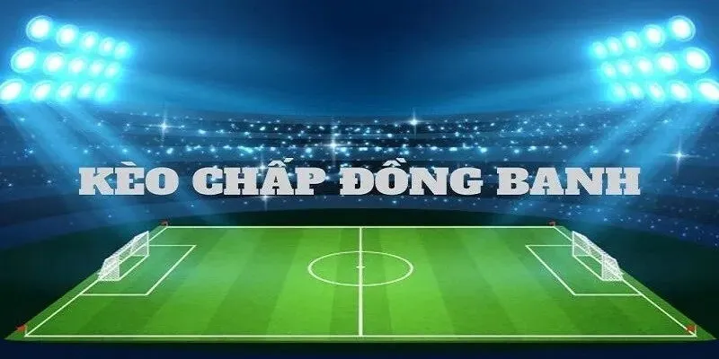 Các loại kèo đồng banh được đặt cược nhiều nhất tại 69VN