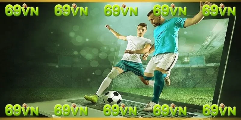 Đăng ký tài khoản 69VN để tham gia kèo giao bóng trước